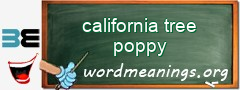 WordMeaning blackboard for california tree poppy